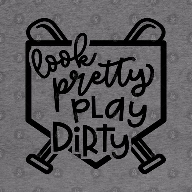 Look Pretty Play Dirty Softball Baseball Mom Cute Funny by GlimmerDesigns